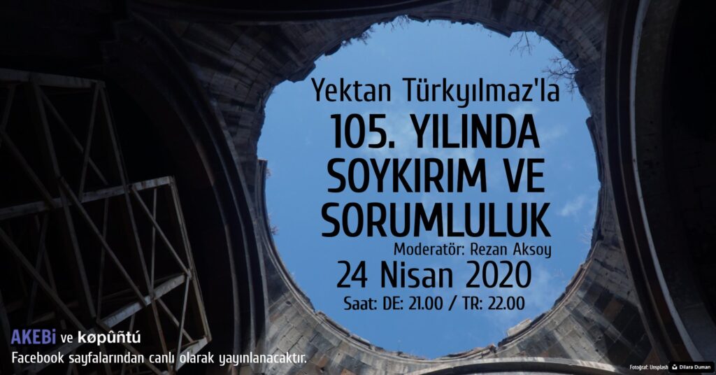 Yektan Türkyılmaz’la 105. Yılında Soykırım ve Yüzleşme